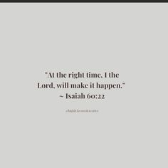 an image with the quote at the right time, i the lord will make it happen