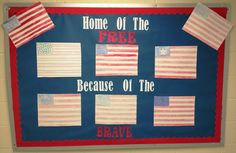 a bulletin board with american flags on it and the words home of the free because of the brave