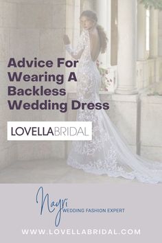 a woman in a wedding dress with the words advice for wearing a backless wedding dress