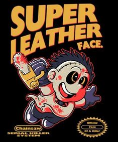 a cartoon character holding a beer in his hand with the words super leather face on it