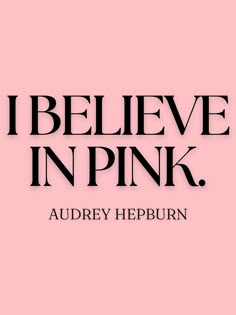 the words i believe in pink are black and white on a pink background with an image of