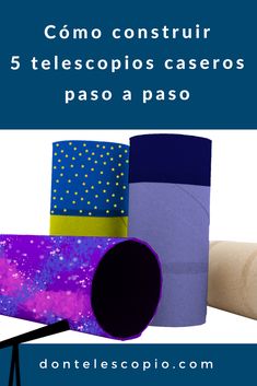 several different types of paper with the words 5 telecopios caseros paso a paso