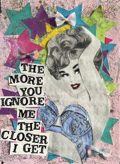 a collage with an image of a woman holding a tennis racquet and the words'the more you ignore me, the closer i get '