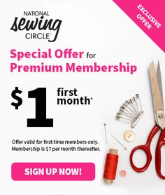 the national sewing circle special offer for premium members is $ 1 off first month only