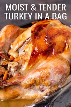 a roasting turkey in a pan with the words, most & tender turkey in a bag