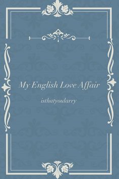 the cover of my english love affair, which is in blue and white with an ornate frame