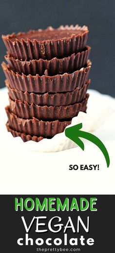 chocolate cups stacked on top of each other with the words homemade vegan chocolate below