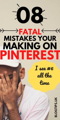 a man covers his face with his hands as he looks at the camera and is surrounded by text that reads,'08 fatal makes your making on pinterest i see 6 all the time