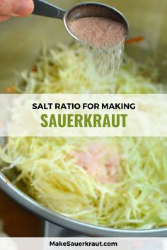 someone is sprinkling sauerkraut in a pot with the words salt ratio for making sauerkraut