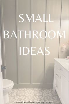 a bathroom with the words small bathroom ideas above it