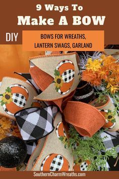 an orange and black wreath with the words 9 ways to make a bow diy bows for wreaths, lantern swags, garland