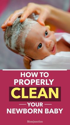 how to properly clean your newborn's newborn baby