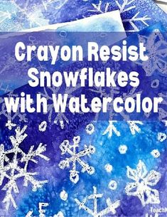 Snowflake Art by Early Learning Amazing | TPT Watercolor Activity For Kindergarten, Snowflake Watercolor For Kids, Crayola Watercolor Painting, Snowflake Resist Art, Magic Painting With White Crayon, White Crayon And Watercolor Art, White Crayon Watercolor, Weather Art Kindergarten, Watercolor Christmas Crafts For Kids