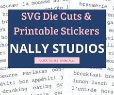 the words svg die cuts and printable stickers are displayed on top of an image