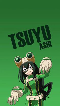 an anime character in green and black with the words tsuyu asu on it