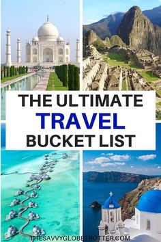 the ultimate travel bucket list for every traveler in the world and it's locations