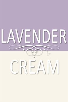 the words lavender and cream are in white letters