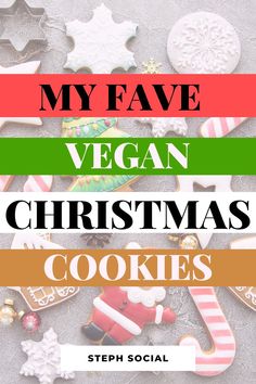 vegan christmas cookies with text overlay that reads, my favorite vegan christmas cookies