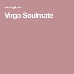 the words virgo soulmate are in white letters on a pink background with an image of