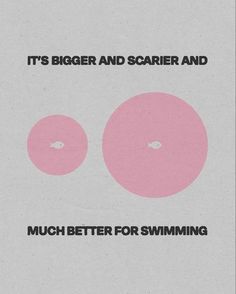 two pink donuts with the words it's bigger and scarier and much better for swimming