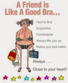 a poster with an image of a woman sitting on top of a chair and the words, a friend is like a good bra