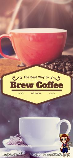 the best way to brew coffee at home