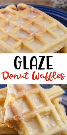 glaze donut waffles on a blue plate with the words glaze over them