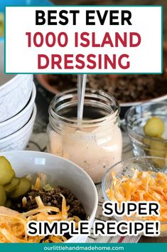 the best ever 100 island dressing recipe is in a bowl with cheese and pickles