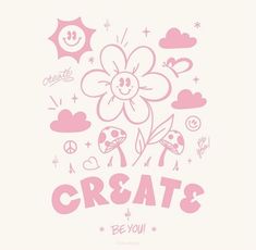 a pink flower with the words creats be you