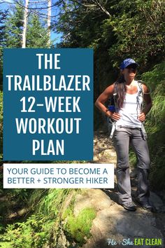 the trailblazer 12 - week workout plan your guide to become a better and stronger hiker