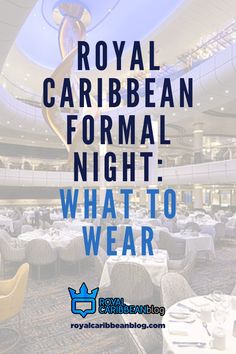 royal caribbean formal night what to wear