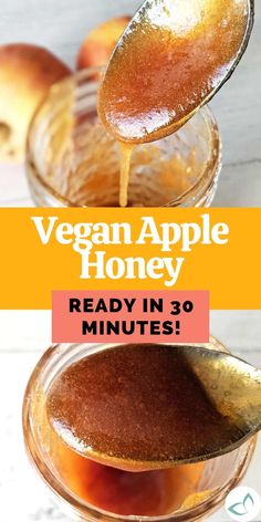 a spoon full of honey sitting on top of a jar filled with liquid and the words, vegan apple honey ready in 30 minutes