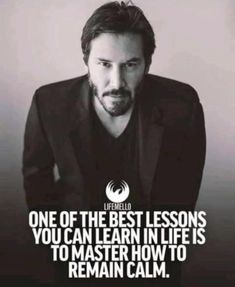 a man wearing a suit and tie with a quote on it that says, one of the best lessons you can learn in life is to master how to remain calm