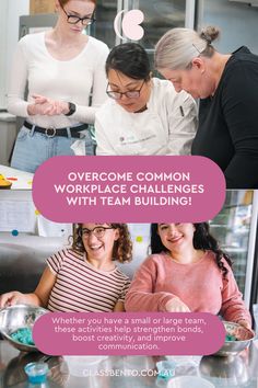 three women are working together in the kitchen with text overlay that reads, overcome common workplace challenges with team building