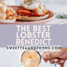 the best lobster benedict is served on toasted buns and topped with sour cream