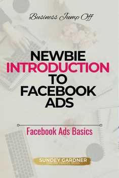 a facebook ad with the title newbie instruction to facebook ads