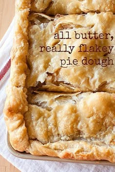 a piece of pie with the words all butter, really makey pie dough