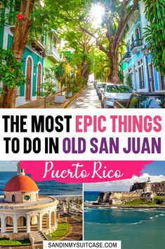 the most epic things to do in old san juan puerto rico, with text overlay