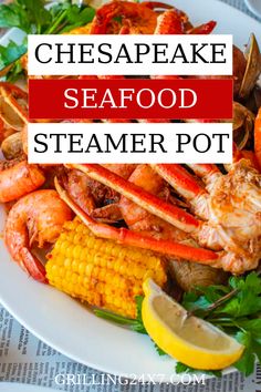 a plate full of seafood and corn on the cob with text overlay reading cheapeake seafood steamer pot