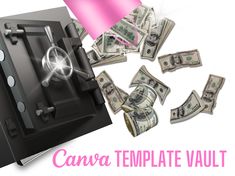 an open safe with money coming out of it and the words canva template vault