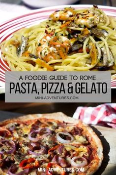 a plate of pasta and pizza with text overlay that reads a foodie guide to rome, pasta & gelato