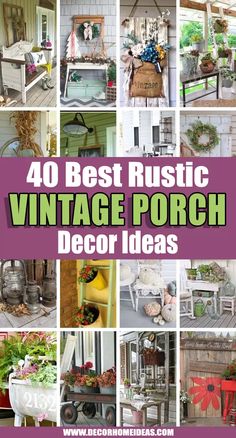 vintage porch decor ideas with the words 40 best rustic vintage porch decor ideas on it