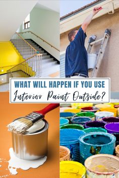 what will happen if you use interior paint outside? and how to do it right now