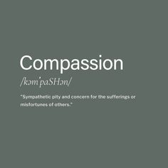 the words compassion are written in white on a gray background