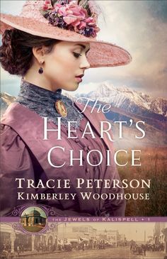 the heart's choice by tracie peterson kimberley woodhouse