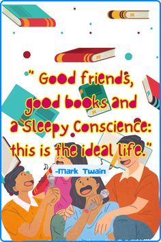 a poster with an image of two people talking to each other and the caption reads, good friends, god books and a sleepy conscience this is the ideal life