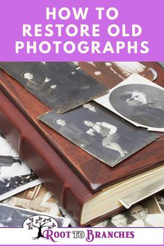 an old book with photos on it and the title how to restore old photographs