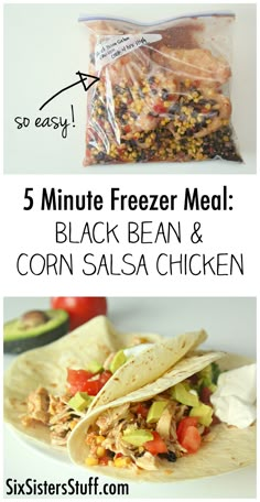 three different types of freezer meals are shown in this collage with the text, 5 minute freezer meal black bean & corn salsa chicken