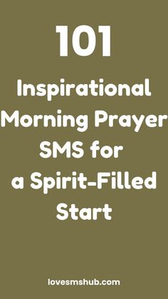 the words 101 inspirational morning prayer sms for a spirit filled start