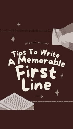 a black and white photo with the words tips to write a memorable first line on it